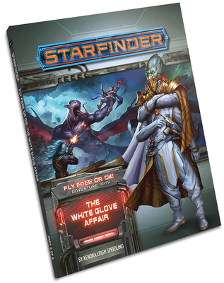 Starfinder Adventure Path: The White Glove Affair (Fly Free or Die 4 of 6)