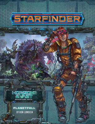 Starfinder Adventure Path: Planetfall (Horizons of the Vast 1 of 6)