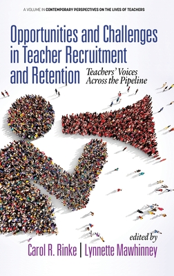 Opportunities and Challenges in Teacher Recruitment and Retention