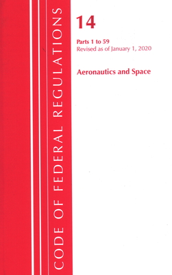 Code of Federal Regulations, Title 14 Aeronautics and Space 1-59, Revised as of January 1, 2020