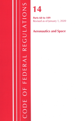 Code of Federal Regulations, Title 14 Aeronautics and Space 60-109, Revised as of January 1, 2020