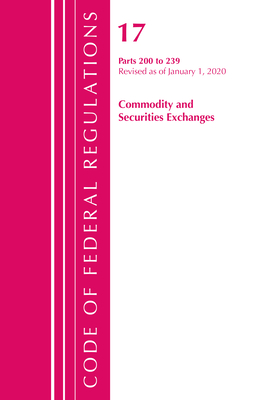 Code of Federal Regulations, Title 17 Commodity and Securities Exchanges 200-239, Revised as of April 1, 2020