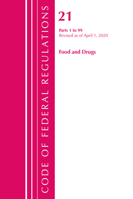 Code of Federal Regulations, Title 21 Food and Drugs 1-99, Revised as of April 1, 2020