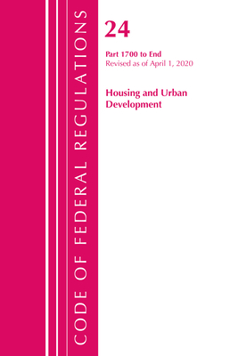 Code of Federal Regulations, Title 24 Housing and Urban Development 1700-End, Revised as of April 1, 2020