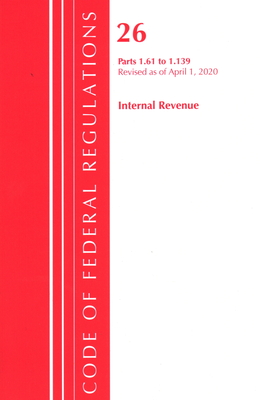 Code of Federal Regulations, Title 26 Internal Revenue 1.61-1.139, Revised as of April 1, 2020