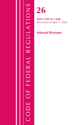 Code of Federal Regulations, Title 26 Internal Revenue 1.501-1.640, Revised as of April 1, 2020