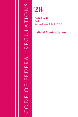 Code of Federal Regulations, Title 28 Judicial Administration 0-42, Revised as of July 1, 2020