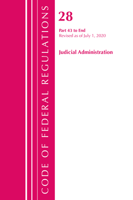 Code of Federal Regulations, Title 28 Judicial Administration 43-End, Revised as of July 1, 2020