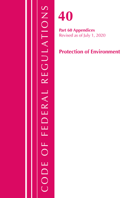 Code of Federal Regulations, Title 40 Protection of the Environment 60 (Appendices), Revised as of July 1, 2020 Vol 2 of 2