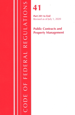 Code of Federal Regulations, Title 41 Public Contracts and Property Management 201-End, Revised as of July 1, 2020