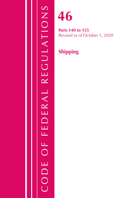 Code of Federal Regulations, Title 46 Shipping 140-155, Revised as of October 1, 2020