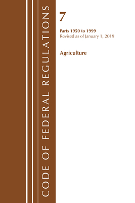 Code of Federal Regulations, Title 07 Agriculture 1950-1999, Revised as of January 1, 2019