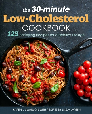 The 30-Minute Low-Cholesterol Cookbook