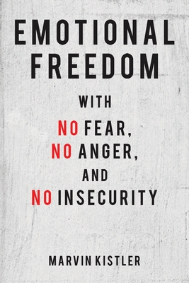 Emotional Freedom with No Fear, No Anger, and No Insecurity