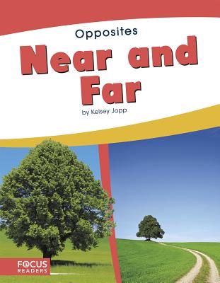 Opposites: Near and Far