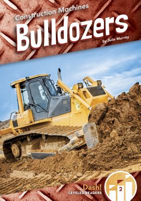 Construction Machines: Bulldozers