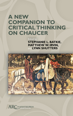 A New Companion to Critical Thinking on Chaucer