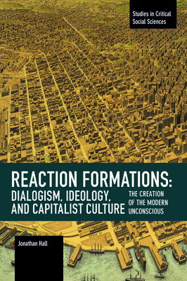 Reaction Formation: Dialogism, Ideology, and Capitalist Culture