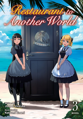 Restaurant to Another World (Light Novel) Vol. 3