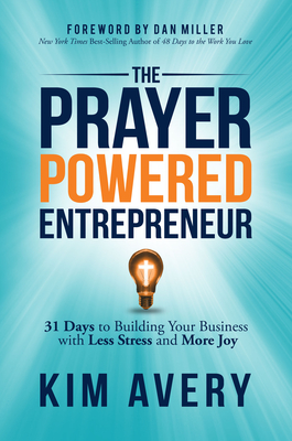 The Prayer Powered Entrepreneur