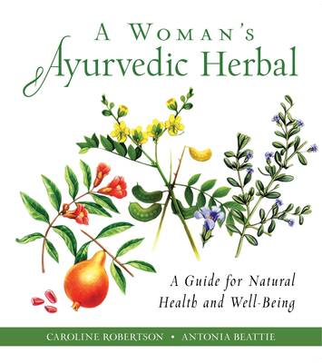 A Woman''s Ayurvedic Herbal