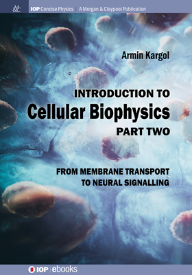 Introduction to Cellular Biophysics, Volume 2