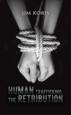 Human Trafficking, The Retribution