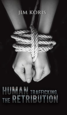 Human Trafficking, The Retribution