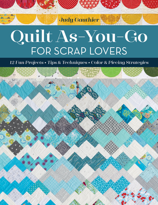 Quilt As-You-Go for Scrap Lovers