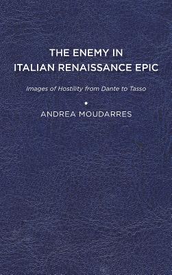 The Enemy in Italian Renaissance Epic