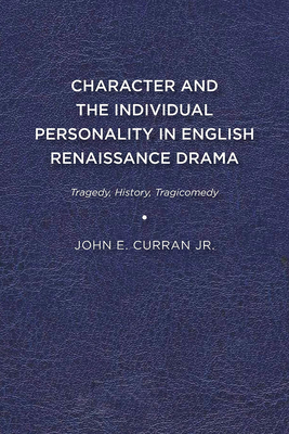 Character and the Individual Personality in English Renaissance Drama