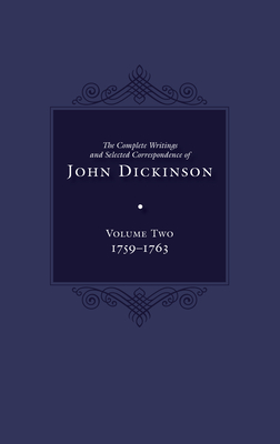 The Complete Writings and Selected Correspondence of John Dickinson