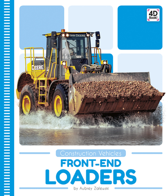 Construction Vehicles: Front-End Loaders