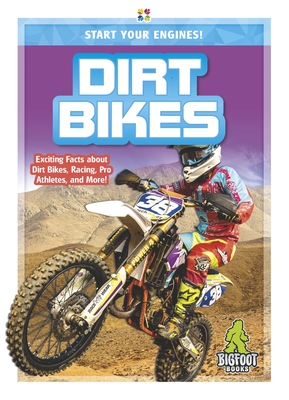 Start Your Engines!: Dirt Bikes