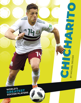 World's Greatest Soccer Players: Chicharito