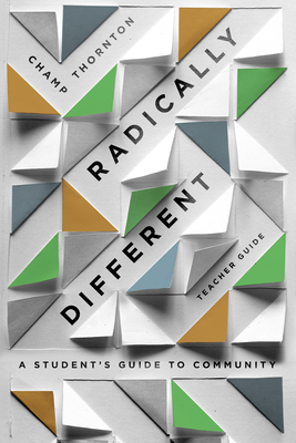 Radically Different Teacher Guide – A Student`s Guide to Community (Teacher Guide)