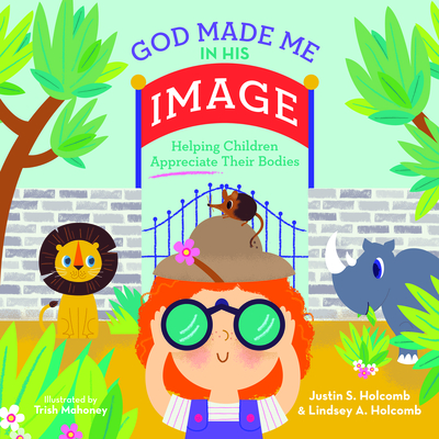 God Made Me in His Image – Helping Children Appreciate Their Bodies