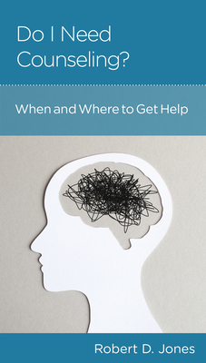 Do I Need Counseling? – When and Where to Get Help