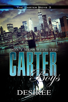 Don't Mess With The Carter Boys