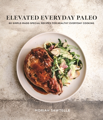 Elevated Everyday Paleo