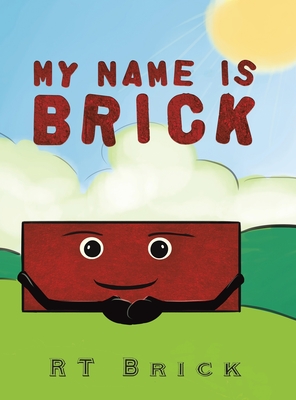 MY NAME IS BRICK