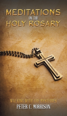 MEDITATIONS ON THE HOLY ROSARY