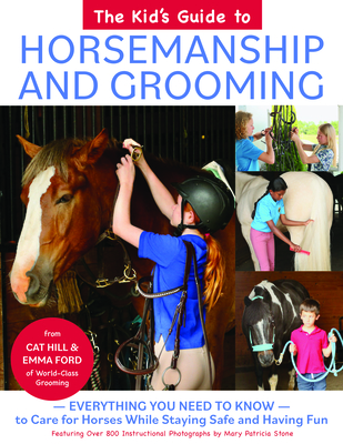 The Kid's Guide to Horsemanship and Grooming