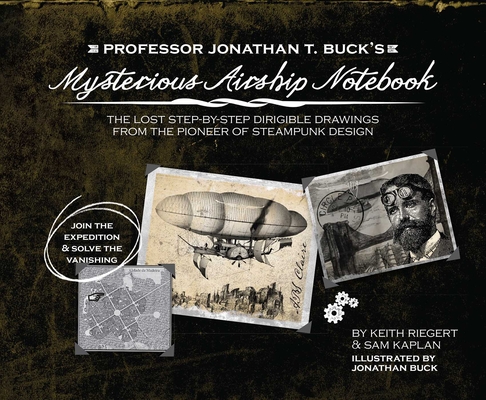 Professor Jonathan T. Buck''s Mysterious Airship Notebook