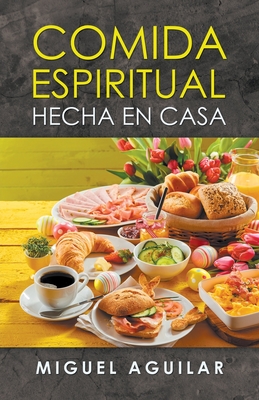 Comida Espiritual Hecha En Casa