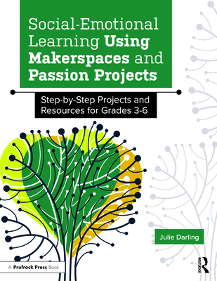 Social-Emotional Learning Using Makerspaces and Passion Projects