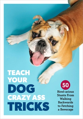 Teach Your Dog Crazy Tricks