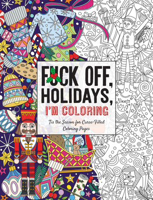 Fuck Off, Holidays, I'm Coloring