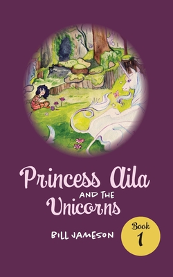 Princess Aila and the Unicorns