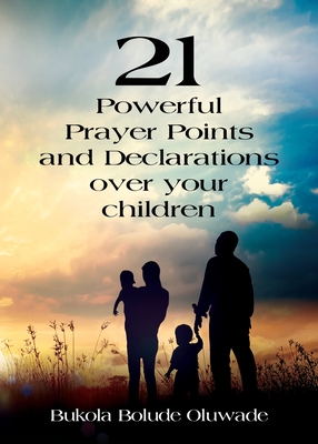 21 Powerful Prayers and Declarations for Your Children